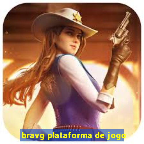 bravg plataforma de jogo